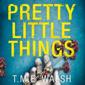 Pretty Little Things - T.M.E. Walsh 