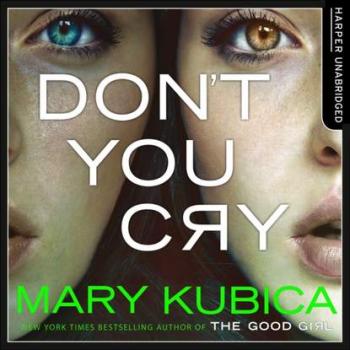 Don't You Cry - Mary Kubica 