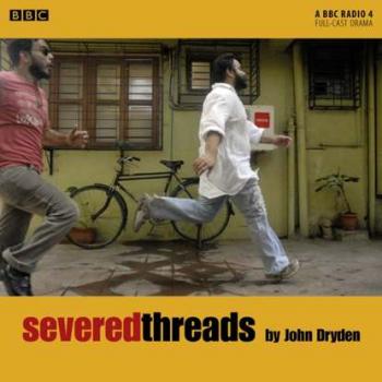 Severed Threads - John Dryden 