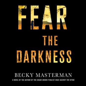 Fear the Darkness - Becky Masterman Brigid Quinn Series