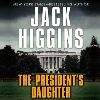 President's Daughter - Jack  Higgins Sean Dillon Series