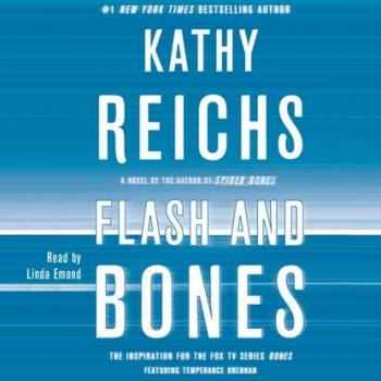 Flash and Bones - Kathy  Reichs A Temperance Brennan Novel