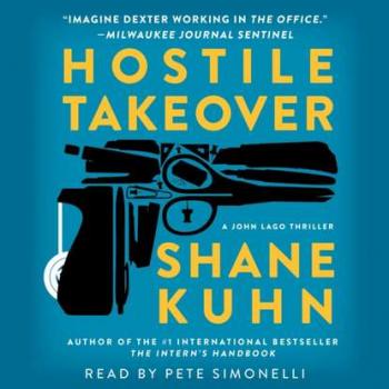 Hostile Takeover - Shane Kuhn A John Lago Thriller