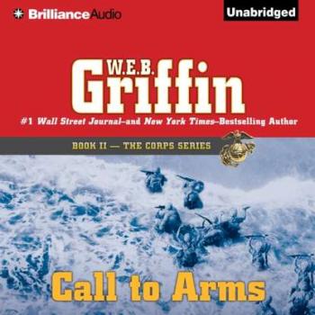 Call to Arms - W.E.B. Griffin The Corps Series