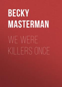 We Were Killers Once - Becky Masterman Brigid Quinn Series