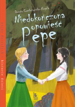 Niedokończona opowieść Pepe - Dorota Combrzyńska-Nogala Wojny dorosłych historie dzieci