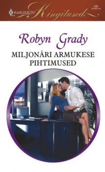 Miljonäri armukese pihtimused - Robyn Grady 