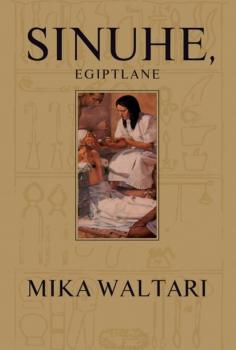 Sinuhe, egiptlane - Mika Waltari 