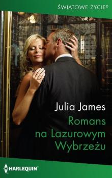Romans na Lazurowym Wybrzeżu - Julia James Światowe życie