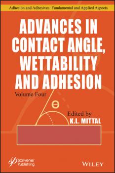 Advances in Contact Angle, Wettability and Adhesion - Группа авторов 