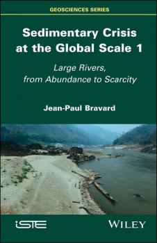Sedimentary Crisis at the Global Scale 1 - Jean-Paul Bravard 