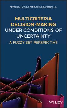 Multicriteria Decision-Making Under Conditions of Uncertainty - Witold  Pedrycz 