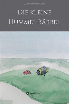 Die kleine Hummel Bärbel - Daniel Niehues 