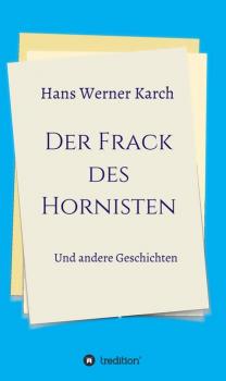 Der Frack des Hornisten - Hans Werner Karch 