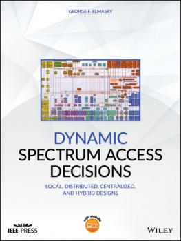 Dynamic Spectrum Access Decisions - George F. Elmasry 