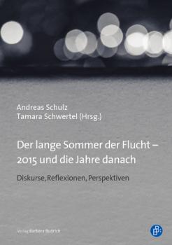 Der lange Sommer der Flucht - 2015 und die Jahre danach - Andreas  Schulz 