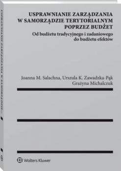 Usprawnianie zarządzania w samorządzie terytorialnym poprzez budżet - Urszula Zawadzka-Pąk Poradniki LEX