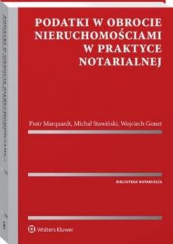 Podatki w obrocie nieruchomościami w praktyce notarialnej - Wojciech Gonet Biblioteka Notariusza
