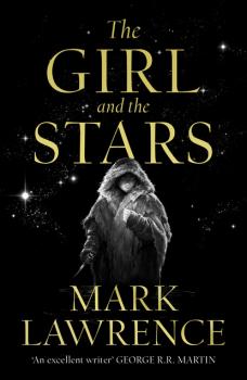 The Girl and the Stars - Mark  Lawrence Book of the Ice