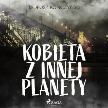 Kobieta z innej planety - Tadeusz Konczyński 
