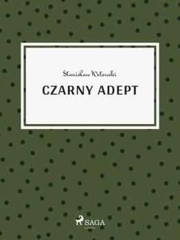 Czarny adept - Stanisław Wotowski 