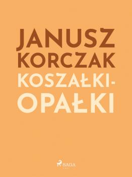 Koszałki-opałki - Janusz Korczak 