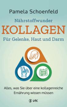 Nährstoffwunder Kollagen - Für Gelenke, Haut und Darm - Pamela Schoenfeld 