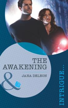The Awakening - Jana DeLeon Mills & Boon Intrigue