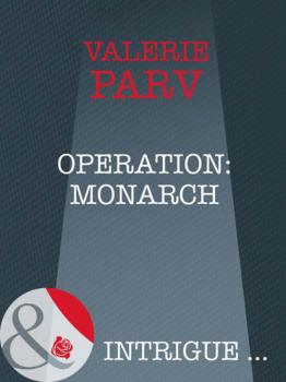 Operation: Monarch - Valerie Parv Mills & Boon Intrigue