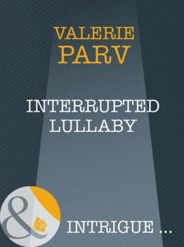 Interrupted Lullaby - Valerie Parv Mills & Boon Intrigue