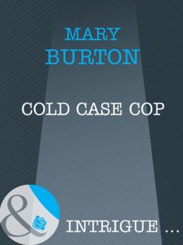 Cold Case Cop - Mary  Burton Mills & Boon Intrigue