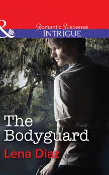 The Bodyguard - Lena Diaz Mills & Boon Intrigue