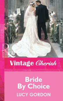 Bride By Choice - Lucy Gordon Mills & Boon Vintage Cherish
