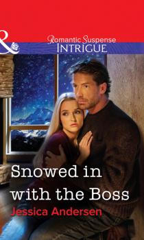 Snowed in with the Boss - Jessica  Andersen Mills & Boon Intrigue
