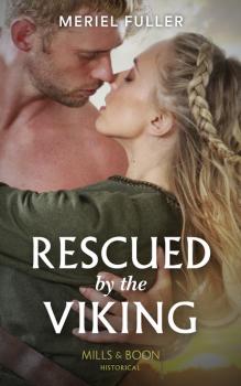 Rescued By The Viking - Meriel Fuller Mills & Boon Historical