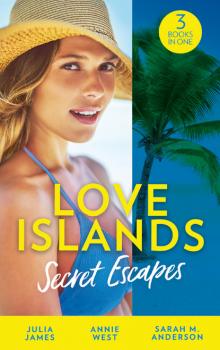 Love Islands: Secret Escapes - Julia James Mills & Boon M&B