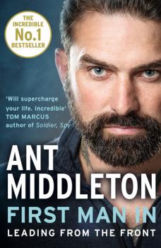 First Man In - Ant Middleton 