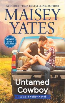 Untamed Cowboy - Maisey Yates A Gold Valley Novel