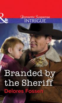 Branded by the Sheriff - Delores Fossen Mills & Boon Intrigue