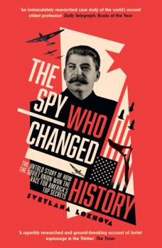 The Spy Who Changed History - Svetlana Lokhova 