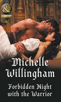Forbidden Night With The Warrior - Michelle Willingham Mills & Boon Historical