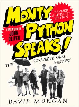 Monty Python Speaks! Revised and Updated Edition - David  Morgan 