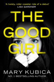 The Good Girl - Mary Kubica MIRA