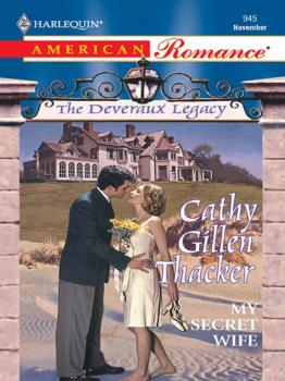 My Secret Wife - Cathy Gillen Thacker The Deveraux Legacy