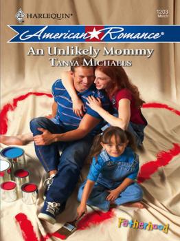 An Unlikely Mommy - Tanya Michaels Fatherhood