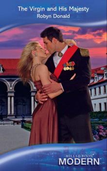 The Virgin and His Majesty - Robyn Donald Mills & Boon Modern