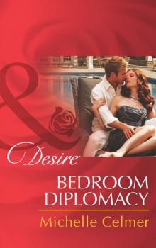 Bedroom Diplomacy - Michelle Celmer Mills & Boon Desire