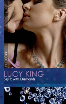 Say It with Diamonds - Lucy King Mills & Boon Modern