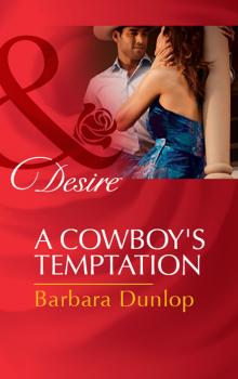 A Cowboy's Temptation - Barbara Dunlop Mills & Boon Desire