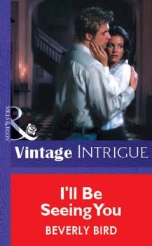 I'll Be Seeing You - Beverly Bird Mills & Boon Vintage Intrigue
